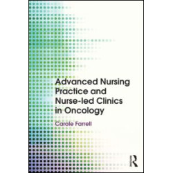 Advanced Nursing Practice and Nurse-led Clinics in Oncology Advanced Nursing Practice and Nurse-led Clinics in Oncology
