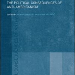 The Political Consequences of Anti-Americanism The Political Consequences of Anti-Americanism