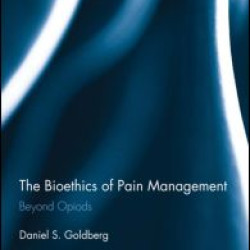 The Bioethics of Pain Management The Bioethics of Pain Management