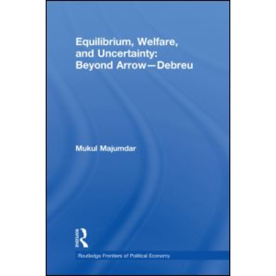 Equilibrium, Welfare and Uncertainty: Beyond Arrow-Debreu