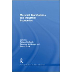 Marshall, Marshallians and Industrial Economics Marshall, Marshallians and Industrial Economics