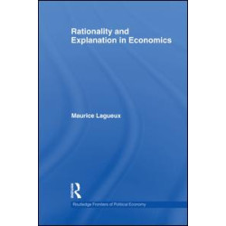 Rationality and Explanation in Economics Rationality and Explanation in Economics