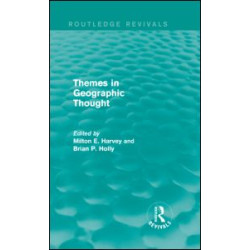 Themes in Geographic Thought (Routledge Revivals) Themes in Geographic Thought (Routledge Revivals)