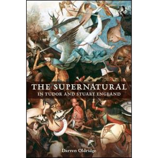 The Supernatural in Tudor and Stuart England