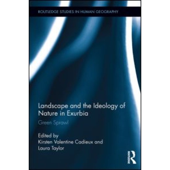 Landscape and the Ideology of Nature in Exurbia Landscape and the Ideology of Nature in Exurbia