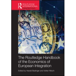 Routledge Handbook of the Economics of European Integration Routledge Handbook of the Economics of European Integration