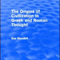 The Origins of Civilization in Greek and Roman Thought (Routledge Revivals) The Origins of Civilization in Greek and Roman Thought (Routledge Revivals)