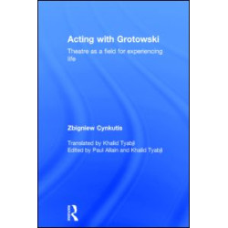 Acting with Grotowski Acting with Grotowski