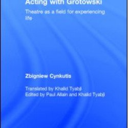Acting with Grotowski Acting with Grotowski