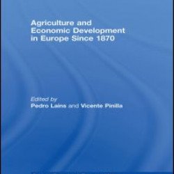 Agriculture and Economic Development in Europe Since 1870 Agriculture and Economic Development in Europe Since 1870