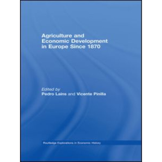 Agriculture and Economic Development in Europe Since 1870 Agriculture and Economic Development in Europe Since 1870