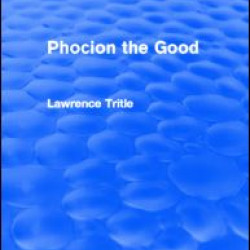 Phocion the Good (Routledge Revivals) Phocion the Good (Routledge Revivals)