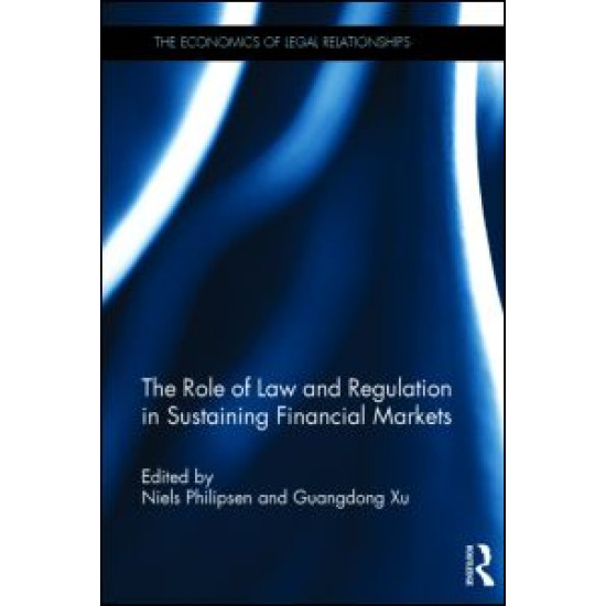The Role of Law and Regulation in Sustaining Financial Markets The Role of Law and Regulation in Sustaining Financial Markets