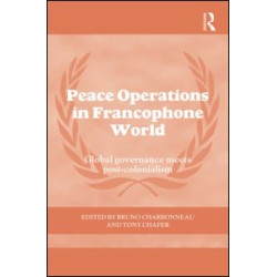 Peace Operations in the Francophone World Peace Operations in the Francophone World