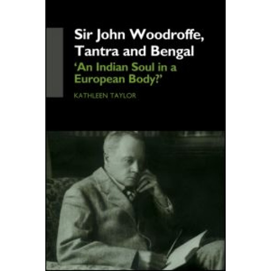 Sir John Woodroffe, Tantra and Bengal