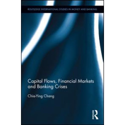 Capital Flows, Financial Markets and Banking Crises Capital Flows, Financial Markets and Banking Crises