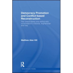 Democracy Promotion and Conflict-Based Reconstruction Democracy Promotion and Conflict-Based Reconstruction