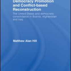 Democracy Promotion and Conflict-Based Reconstruction