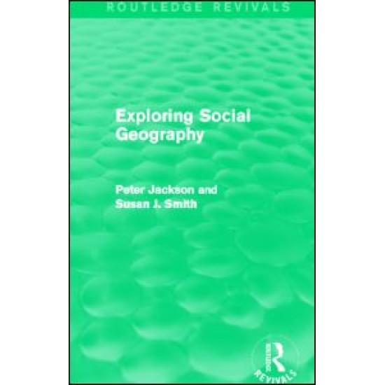 Exploring Social Geography (Routledge Revivals) Exploring Social Geography (Routledge Revivals)