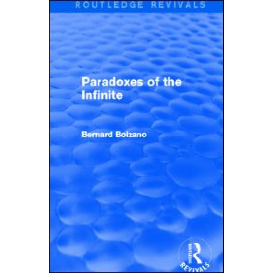 Paradoxes of the Infinite (Routledge Revivals) Paradoxes of the Infinite (Routledge Revivals)