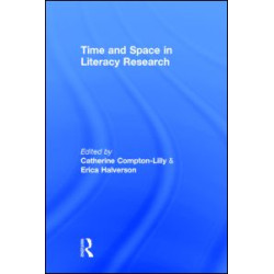 Time and Space in Literacy Research Time and Space in Literacy Research