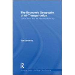 The Economic Geography of Air Transportation The Economic Geography of Air Transportation