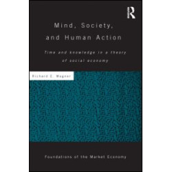 Mind, Society, and Human Action Mind, Society, and Human Action