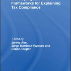 Developing Alternative Frameworks for Explaining Tax Compliance Developing Alternative Frameworks for Explaining Tax Compliance
