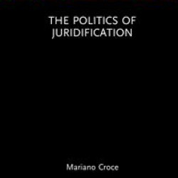 The Politics of Juridification The Politics of Juridification