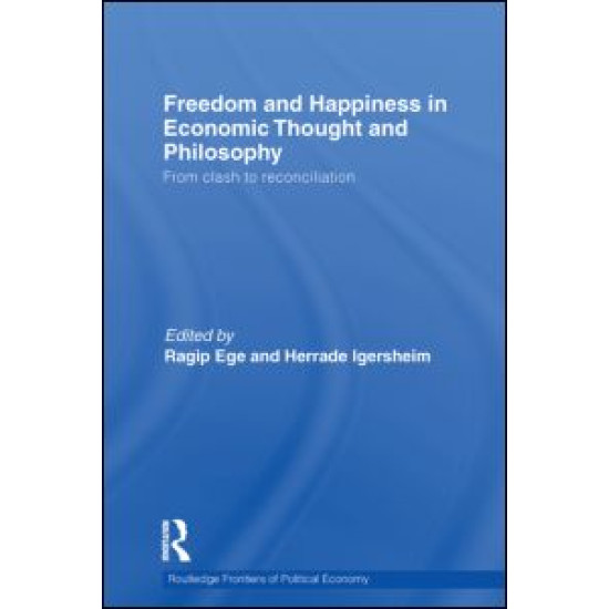 Freedom and Happiness in Economic Thought and Philosophy Freedom and Happiness in Economic Thought and Philosophy