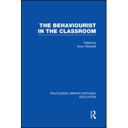 The Behaviourist in the Classroom The Behaviourist in the Classroom