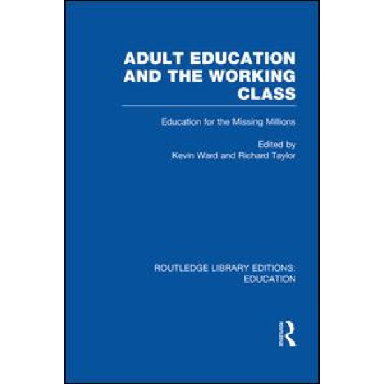Adult Education & The Working Class Adult Education & The Working Class