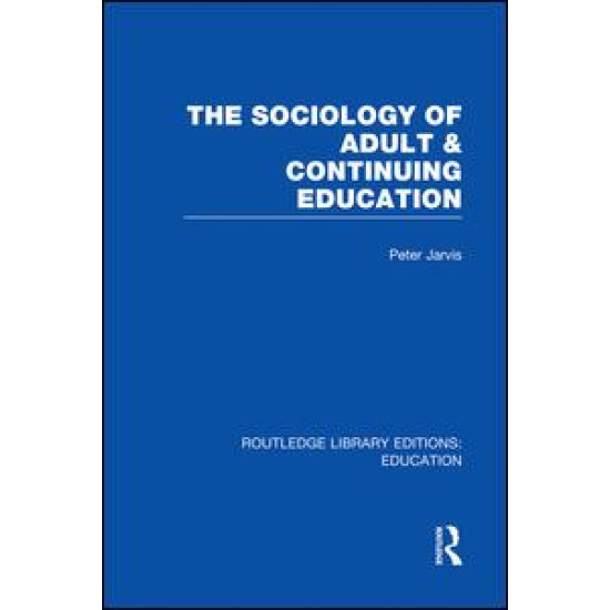 The Sociology of Adult & Continuing Education The Sociology of Adult & Continuing Education