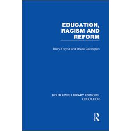 Education, Racism and Reform (RLE Edu J) Education, Racism and Reform (RLE Edu J)