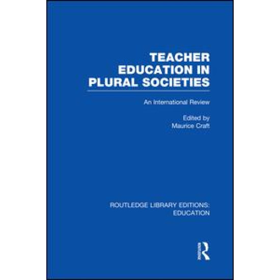 Teacher Education in Plural Societies (RLE Edu N) Teacher Education in Plural Societies (RLE Edu N)