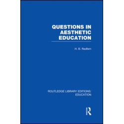 Questions in Aesthetic Education (RLE Edu K) Questions in Aesthetic Education (RLE Edu K)
