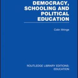 Democracy, Schooling and Political  Education (RLE Edu K)