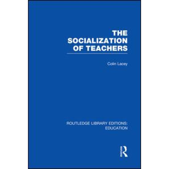 The Socialization of Teachers (RLE Edu N) The Socialization of Teachers (RLE Edu N)