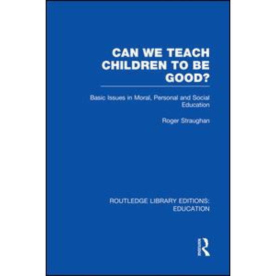 Can We Teach Children to be Good? (RLE Edu K) Can We Teach Children to be Good? (RLE Edu K)