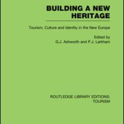 Building A New Heritage (RLE Tourism) Building A New Heritage (RLE Tourism)