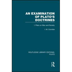 An Examination of Plato's Doctrines (RLE: Plato) An Examination of Plato's Doctrines (RLE: Plato)