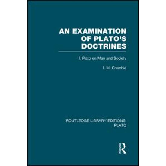 An Examination of Plato's Doctrines (RLE: Plato) An Examination of Plato's Doctrines (RLE: Plato)
