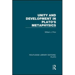 Unity and Development in Plato's Metaphysics (RLE: Plato)