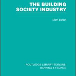 Building Society Industry (RLE Banking & Finance) Building Society Industry (RLE Banking & Finance)