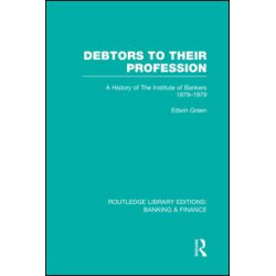 Debtors to their Profession (RLE Banking & Finance) Debtors to their Profession (RLE Banking & Finance)