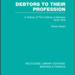 Debtors to their Profession (RLE Banking & Finance)