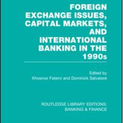 Foreign Exchange Issues, Capital Markets and International Banking in the 1990s (RLE Banking & Finance) Foreign Exchange Issues, Capital Markets and International Banking in the 1990s (RLE Banking & Finance)