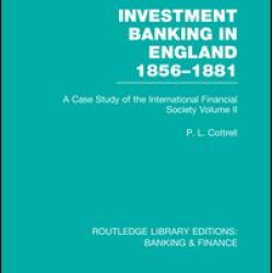 Investment Banking in England 1856-1881 (RLE Banking & Finance) Investment Banking in England 1856-1881 (RLE Banking & Finance)
