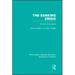 The Banking Crisis (RLE Banking & Finance) The Banking Crisis (RLE Banking & Finance)