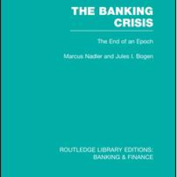 The Banking Crisis (RLE Banking & Finance)